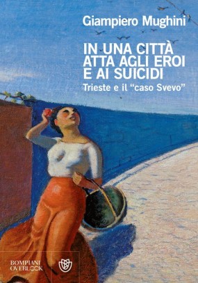 In una città atta agli eroi e ai suicidi. Trieste e il "caso Svevo" Book Cover