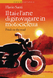 Il Tai e l'arte di girovagare in motocicletta. Friuli on the road Book Cover
