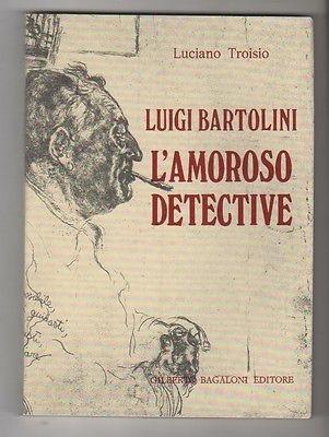 Luigi Bartolini. L'amoroso detective Book Cover