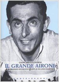 Il grande Airone. Il romanzo di Fausto Coppi (e di Gino Bartali) Book Cover