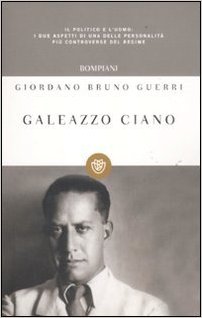 Galeazzo Ciano. Una vita [1903-1944] Book Cover