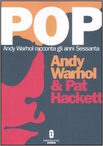 Pop. Andy Warhol racconta gli anni Sessanta Book Cover