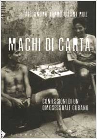 Machi di carta. Confessioni di un omosessuale cubano Book Cover