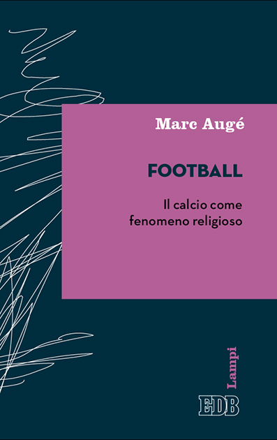 Football. Il calcio come fenomeno religioso Book Cover