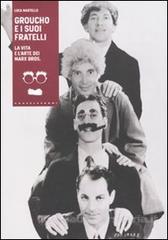 Groucho e i suoi fratelli. La vita e l'arte dei Marx Bros Book Cover