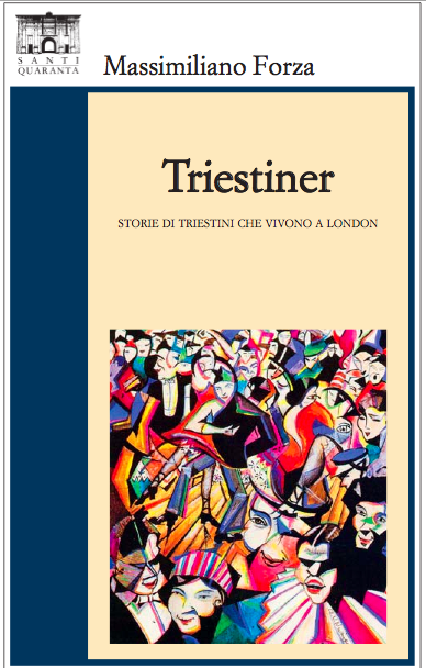 Triestiner. Storie di triestini che vivono a London Book Cover