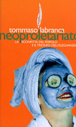 Neoproletariato. La sconfitta del popolo e il trionfo dell'eleghanzia Book Cover