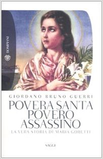 Povera santa, povero assassino. La vera storia di Maria Goretti Book Cover