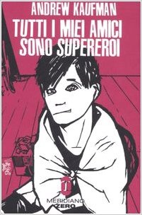 Tutti i miei amici sono supereroi Book Cover