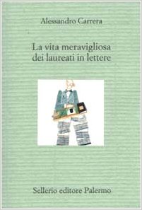 La vita meravigliosa dei laureati in Lettere Book Cover