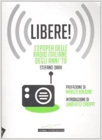 Libere! L'epopea delle radio italiane degli anni '70 Book Cover