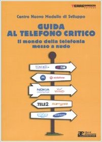 Guida al telefono critico. Il mondo della telefonia messo a nudo Book Cover