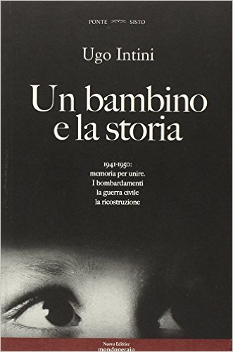 Un bambino e la storia. 1941-1950 memoria per unire. I bombardamenti la guerra civile la ricostruzione Book Cover