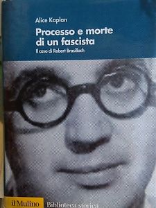 Processo e morte di un fascista. Il caso di Robert Brasillach Book Cover