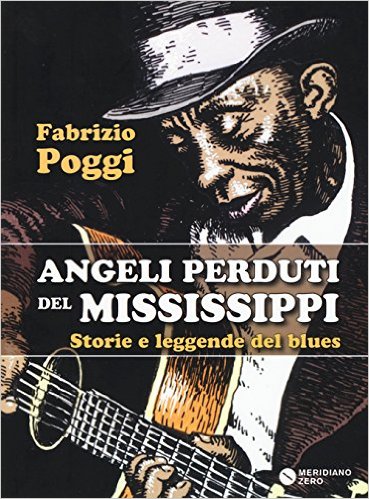 Angeli perduti del Mississippi. Storie e leggende del blues Book Cover