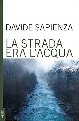 La strada era l'acqua Book Cover