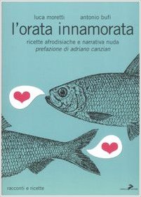 L'orata innamorata. Ricette afrodisiache e narrativa nuda Book Cover